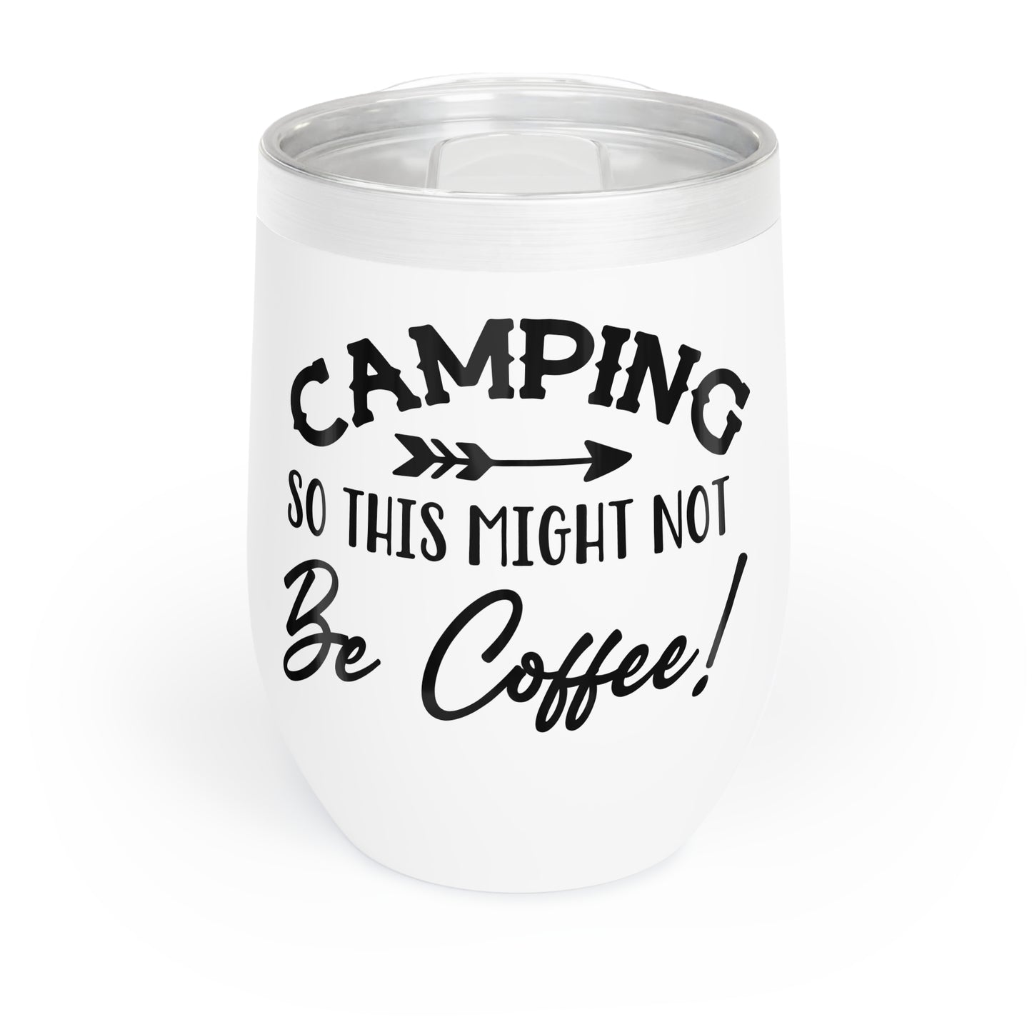 This Might Not Be Coffee - Chill Wine Tumbler