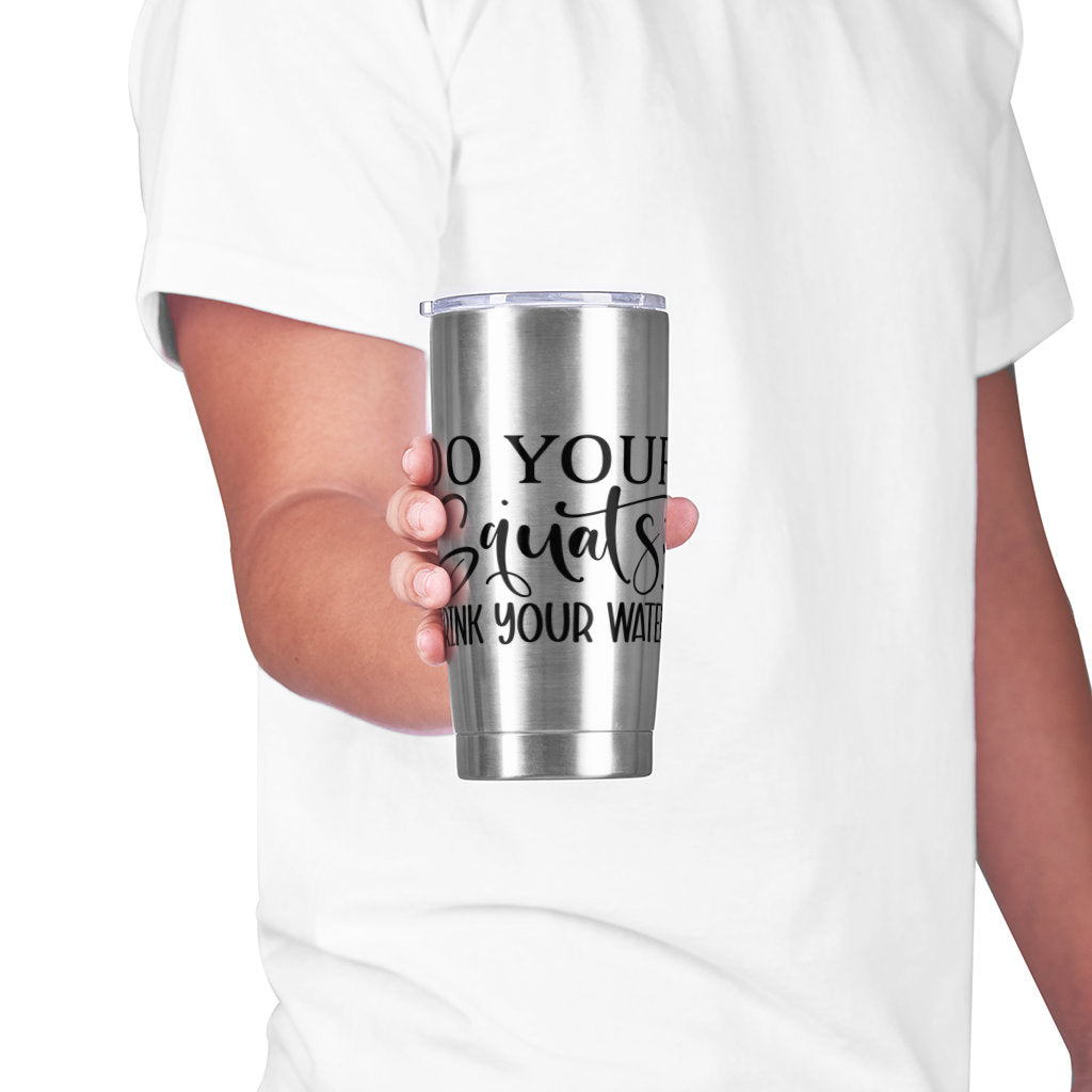 Do Your Squats Drink Your Water - Adventure Tumbler 20 oz