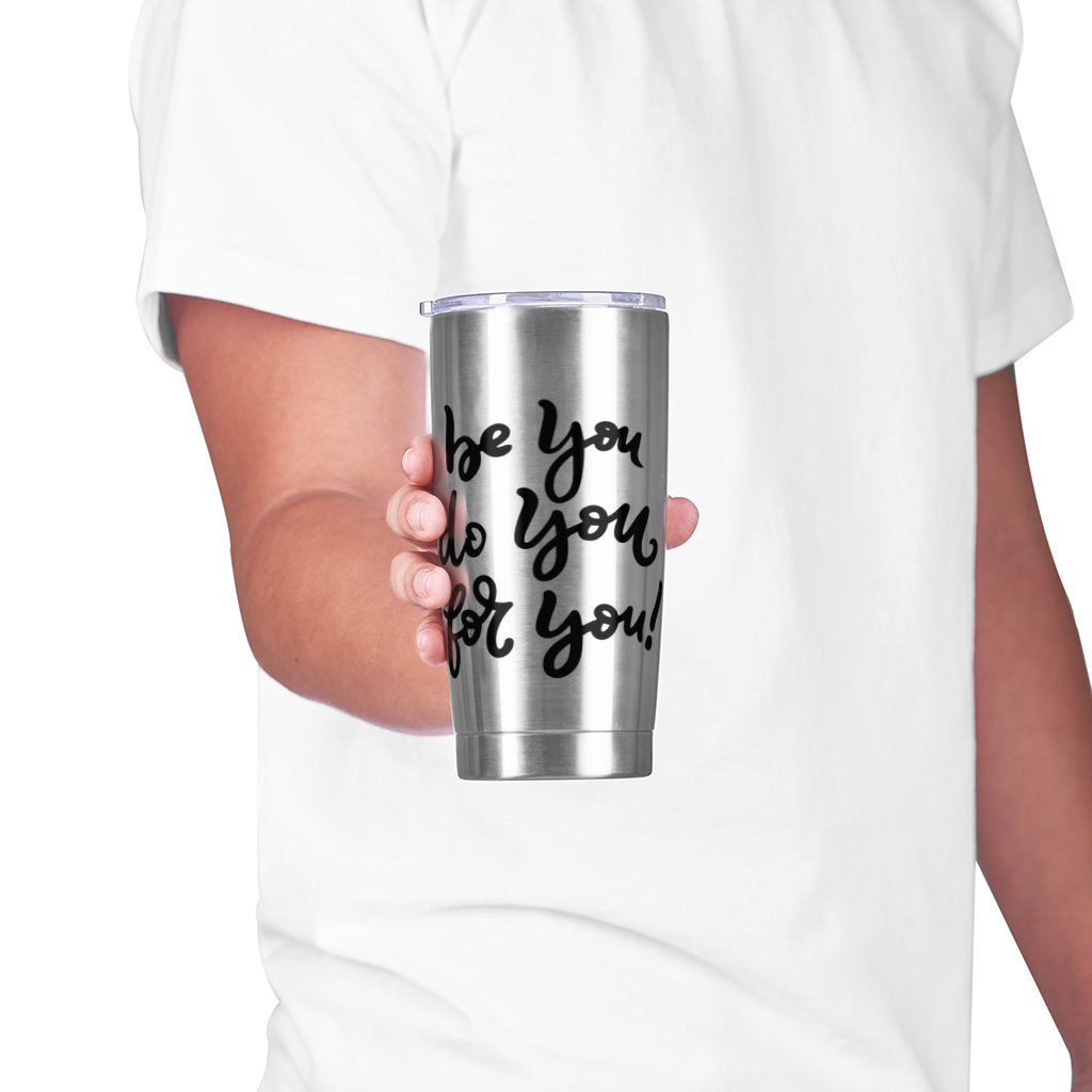 Be you, Do you, For you - Adventure Tumbler 20 oz