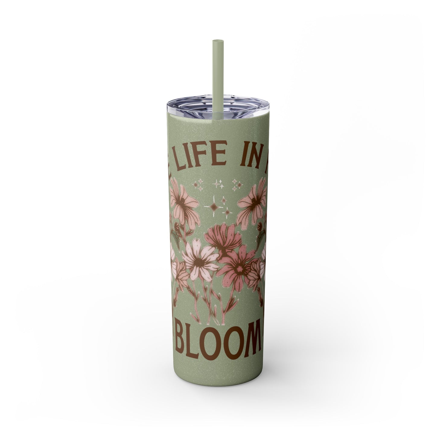 Live Life in Full Bloom - Skinny Tumbler with Straw, 20oz