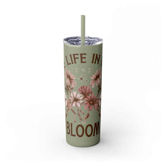 Live Life in Full Bloom - Skinny Tumbler with Straw, 20oz