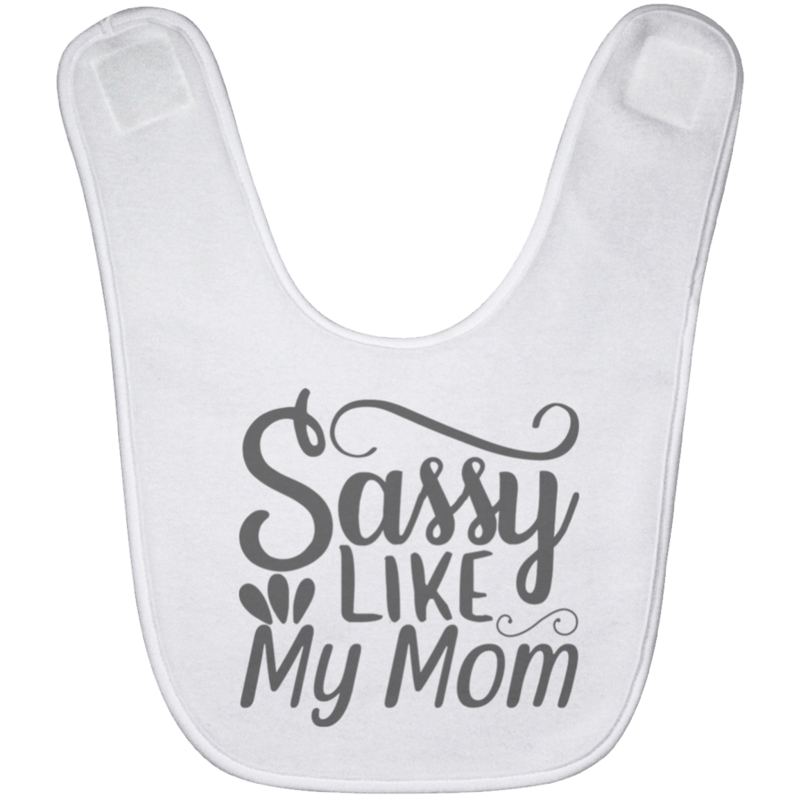 Sassy Like My Mom Baby Bib