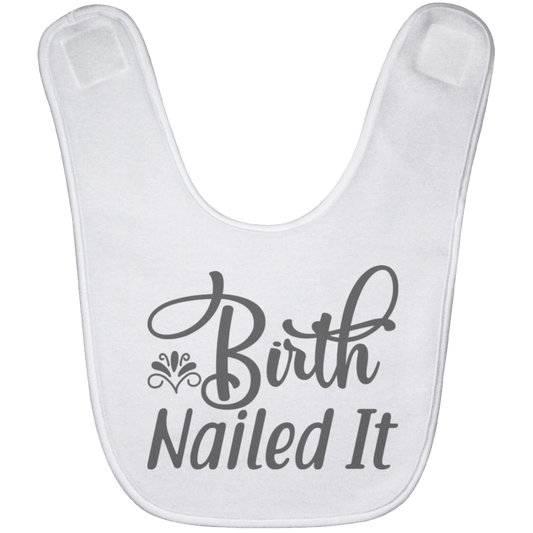 Birth, Nailed It Baby Bib