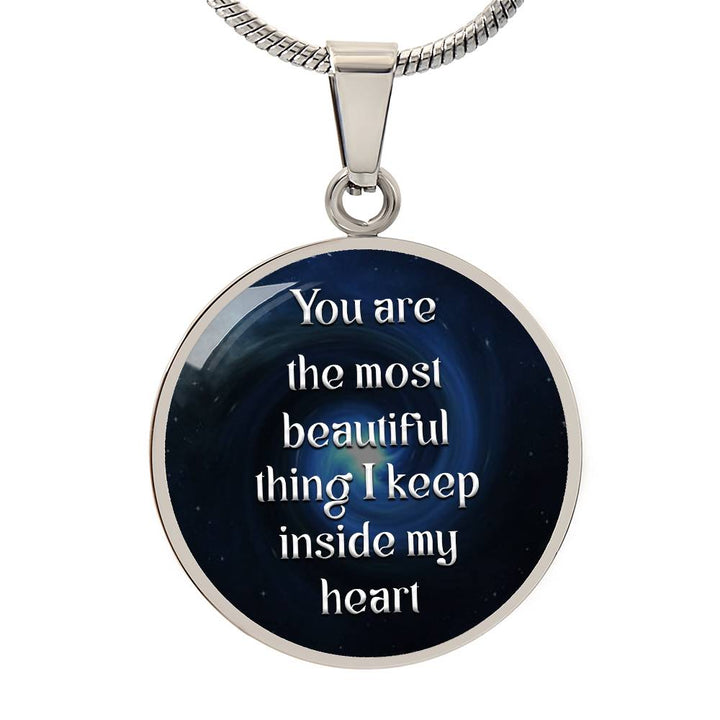 You are the most Beautiful - Circle Pendant