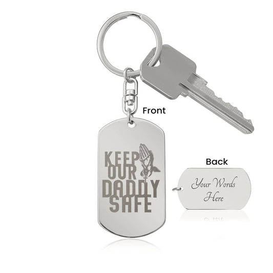 Keep Our Daddy Safe - Engraved Dog Tag Keychain