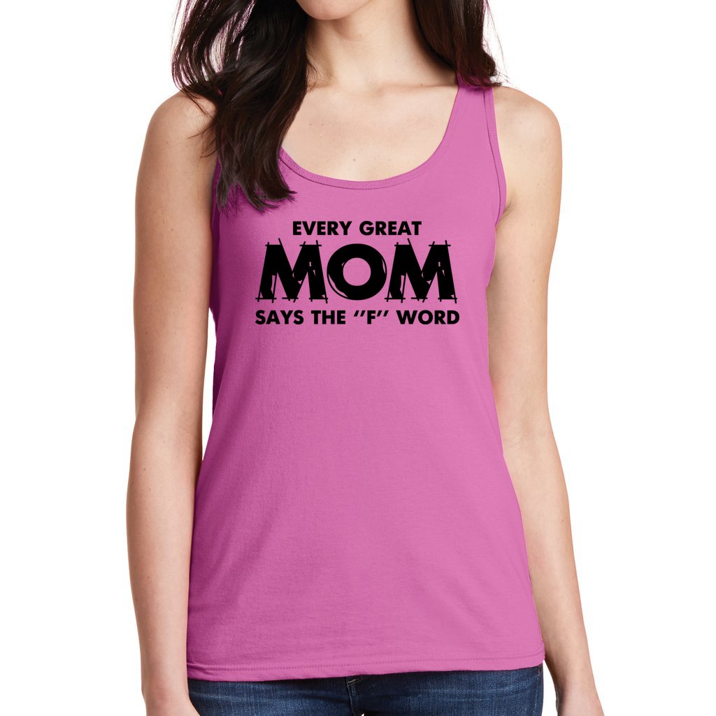 Every Great Mom Says The "F" Word - Women’s Softstyle Tank Top