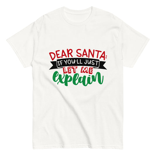 Dear Santa, If you'll just let me explain - Men's classic tee