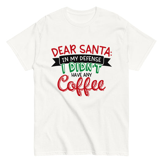 Dear Santa, In my defense - Men's classic tee