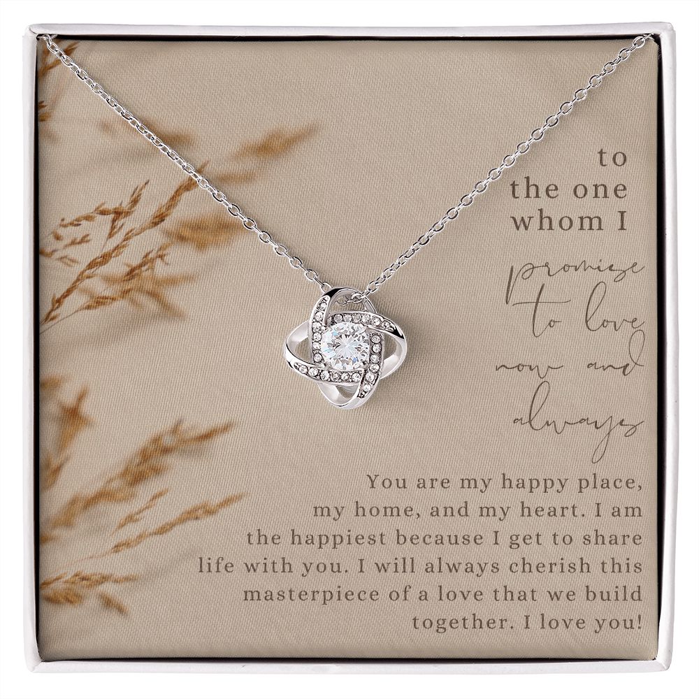 Love Knot Necklace - To The One Whom I Promise To Love Now And Always